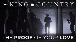 for KING & COUNTRY - "The Proof Of Your Love" (Official Music Video)