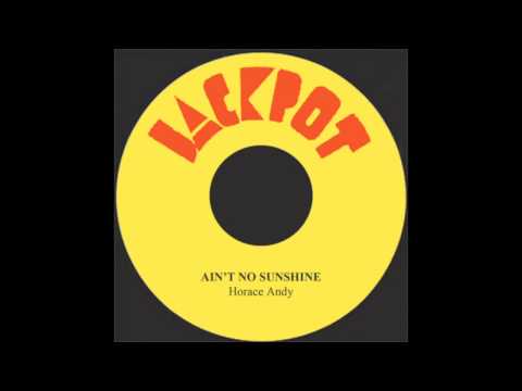 Ain't No Sunshine - Horace Andy