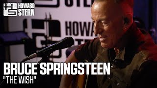 Bruce Springsteen &quot;The Wish&quot; Live on the Stern Show