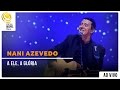 Nani Azevedo A Ele A Glória DVD Excelência