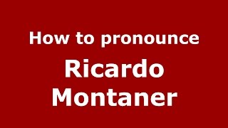 How to pronounce Ricardo Montaner