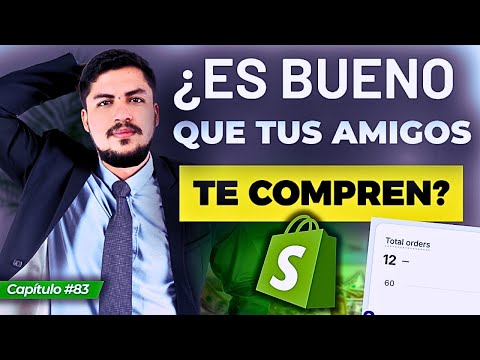 ¿Es Bueno que Tus Amigos Te Compren en tu Tienda de Dropshipping?