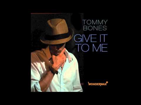 Tommy Bones - Give It To Me (Wonderwax 2013)