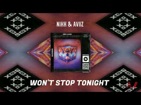 NIKK & AVIIZ - Won't Stop Tonight
