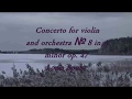 Louis Spohr - Violin concerto № 8 in A minor op. 47 (part 2) Allegro moderato  - plays Hilary Hahn