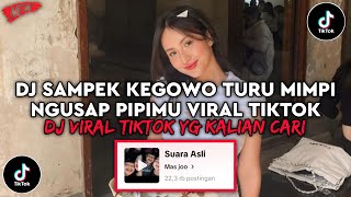 Download lagu DJ SAMPEK KEGOWO TURU NGIMPI NGUSAP PIPIMU DJ KONCO MESRA X DEAR GOD VIRAL TIKTOK TERBARU 2025 mp3