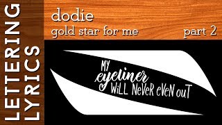 Lettering Lyrics | dodie - Gold Star For Me | VEDA #2
