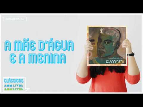 Caymmi - A Mãe D'Água e a Menina (Nana, Dori e Danilo Caymmi) [Áudio Oficial] [Clássicos Som Livre]