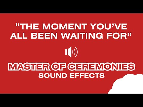 "AND NOW, FOR THE MOMENT YOU'VE ALL BEEN WAITING FOR" - Sound Effect