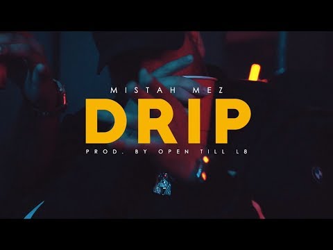 Mistah Mez - Drip [ Official Music Video ]