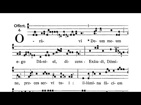 Dominica XVII post Pentecosten (XVII Sunday after Pentecost) - Offertorium (Oravi Deum meum)
