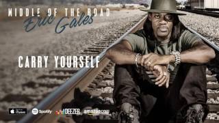 Eric Gales - Carry Yourself (Middle Of The Road) 2017