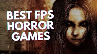 10 BEST FPS Horror Games of All Time