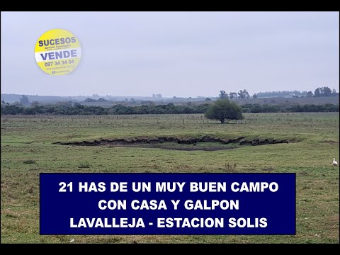 ESTACION SOLIS: CAMPO DE 21 HAS CON VIVIENDA, COSTA DEL ARROYO SOLÍS A 500 MTS DEL CAMINO AL KM 100.