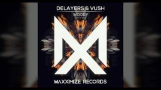 Delayers & Vush - Woody