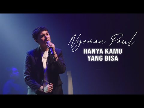 Nyoman Paul - Hanya Kamu yang Bisa (Live Version)