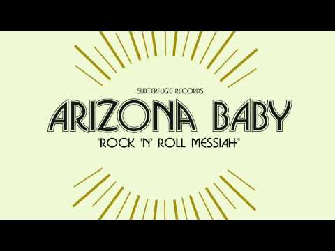 ARIZONA BABY -  Rock ´N´ Roll Messiah