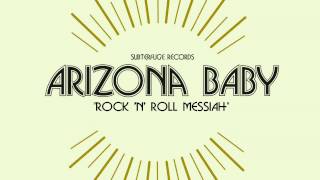 ARIZONA BABY -  Rock ´N´ Roll Messiah