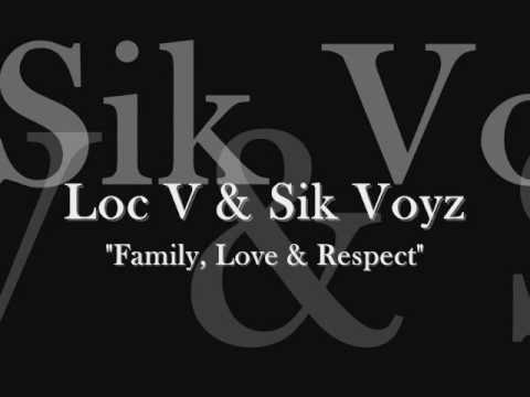 Loc V & Sik Voyz - "Family, Love & Respect"