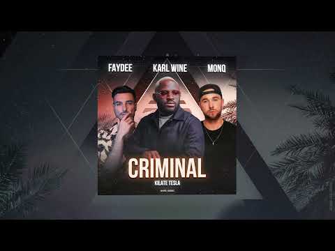 Karl Wine x Faydee x Monq ft Kilate Tesla - CRIMINAL (Original Radio Edit)