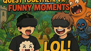 Quest together VR - FUNNY MOMENTS with Bento VR