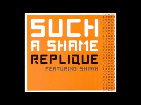 Replique feat. Shirin - Such A Shame (Mathias Schaffhäuser Remix)