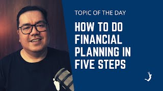 How To Do Financial Planning in Five Steps