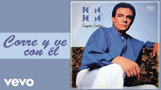 José José - Corre y Ve Con Él (Cover Audio)