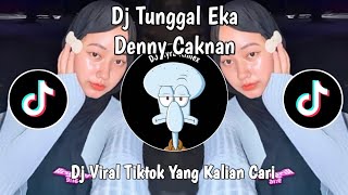 Download lagu DJ TUNGGAL EKA DENNY CAKNAN VIRAL TIKTOK TERBARU 2025 mp3