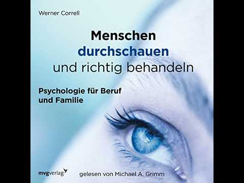 Menschen durchschauen und richtig behandeln: Psychologie für Beruf und Familie von Werner Correll