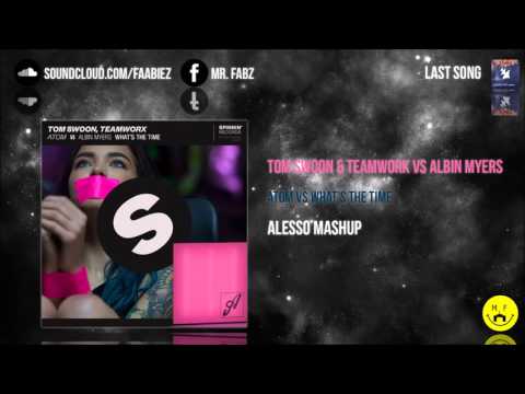 Tom Swoon & Teamworx vs Albin Myers - Atom vs What's The Time? (Alesso Mashup)