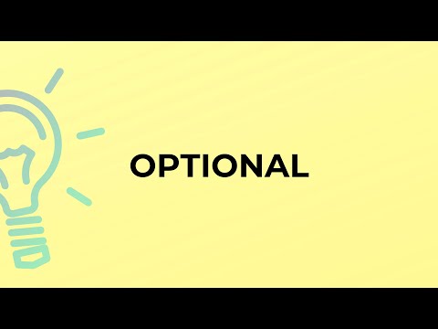 What is the meaning of the word OPTIONAL?