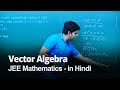 Vector Equations Mathematics 12th For JEE Main Advanced 2020 In Hindi Misostudy
