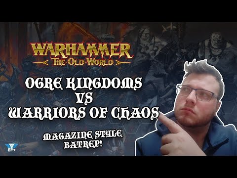 Ogre Kingdoms vs Warriors of Chaos Tzeentch Blasters | The Old World++ Batrep