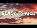 NEFFEX Ready To Kill Lyrics Copyright Free Royalty Free Music No Copyright Music