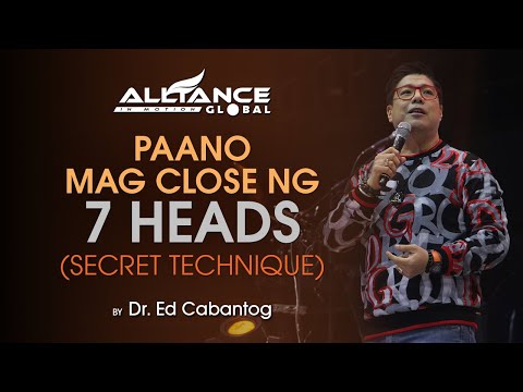 Paano mag close deal ng 7 heads by Doc Ed Cabantog (AIM Global CEO)