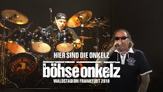 Böhse Onkelz - Hier sind die Onkelz (Waldstadion Frankfurt 2018)