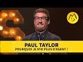 Paul Taylor – Pourquoi je n'ai plus d'agent