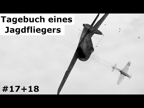 Kampf über den Wolken – Tagebuch eines Jagdfliegers – Teil 17 + 18