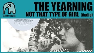 THE YEARNING - Not That Type Of Girl [Audio]