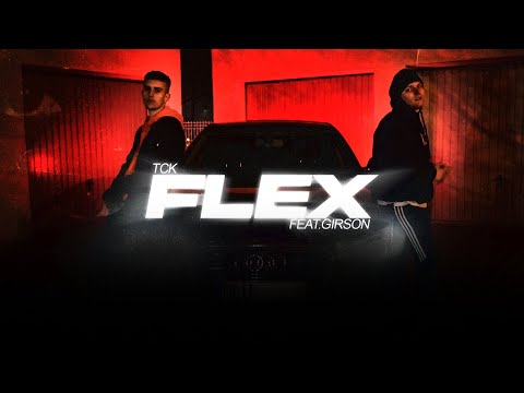 TCK - FLEX ft. GIRSON (official video)