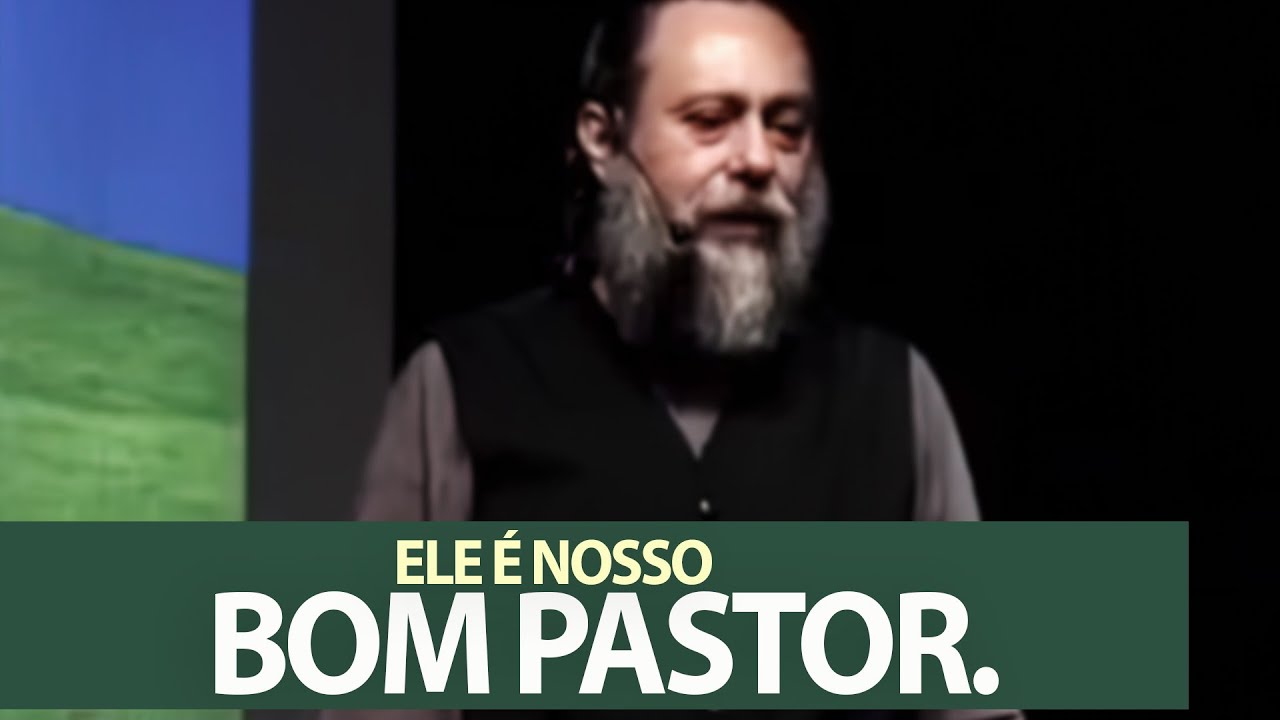Ele é nosso Bom Pastor. - João 10 - Mensagem Caio Fábio