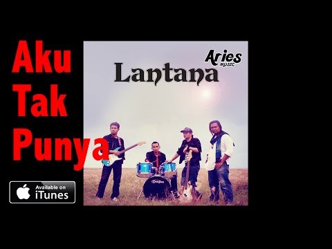 Lantana - Aku Tak Punya (Audio with Lirik)