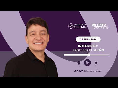Integridad: Proteger el sueño | Un tinto distinto | Pr. Jhon Paul Sefair