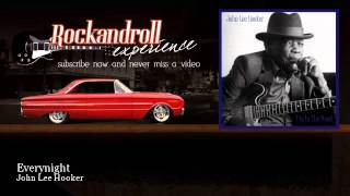 John Lee Hooker - Everynight - Rock N Roll Experience