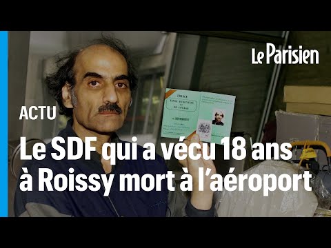 Qui était Mehran Karimi Nasseri, « le SDF de l'aéroport de Roissy-CDG » ?