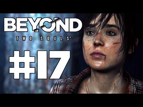 Beyond Two Souls Gameplay Walk Through "AWKWARD" Part 17 (Guild, Lets Play, Play Through) PS3