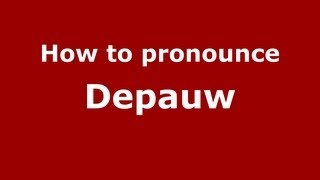 How to pronounce Depauw