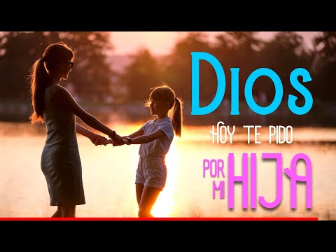 "Prayer for my daughter" Guide her through life!