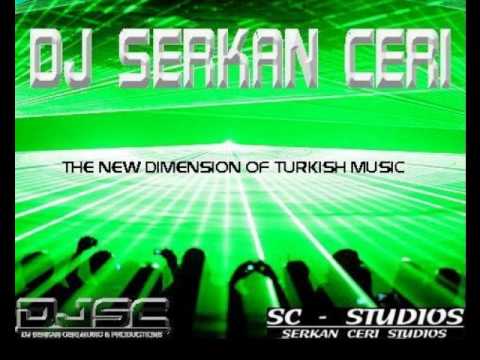 DJ SERKAN CERI - THE NEW DIMENSION OF TURKISH MUSIC
